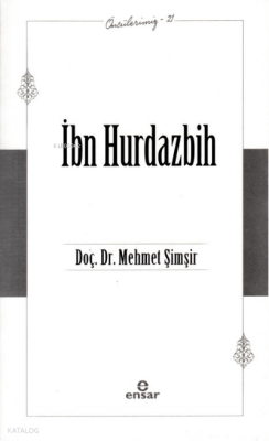 İbn Hurdazbih - Öncülerimiz 21 - 2