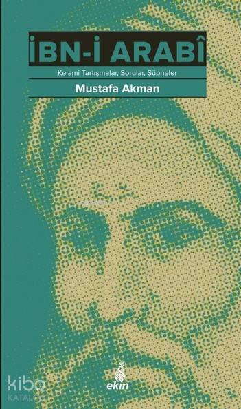 İbn-i Arabi Kelami Tartışmalar, Sorular, Şüpheler - 1