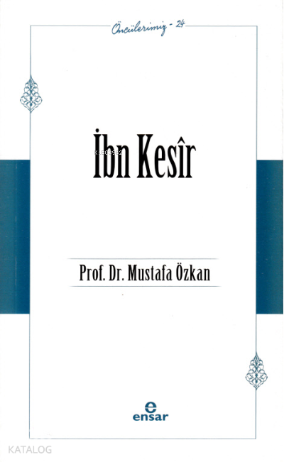 İbn Kesîr - Öncülerimiz 24 - 1