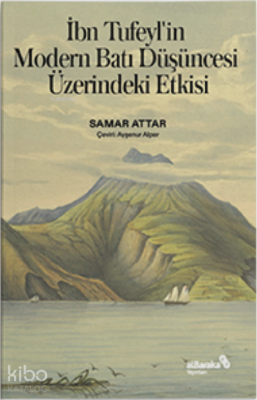 İbn Tufeyl’in Modern Batı Düşüncesi Üzerindeki Etkisi - Albaraka Yayınları