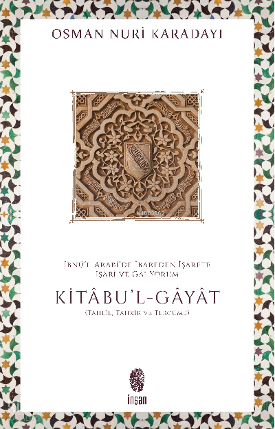 İbnü’l-Arabî’de İbareden İşarete İşârî ve Gâî YorumKitâbul-Ğayat - 1