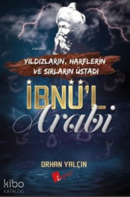 İbnü’l ArabiYıldızların, Harflerin ve Sırların Üstadı - 1