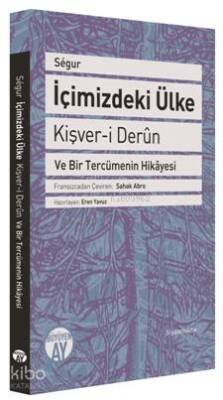 İçimizdeki Ülke - Kişver-i Derûn Ve Bir Tercümenin Hikâyesi - Büyüyen Ay Yayınları (1)