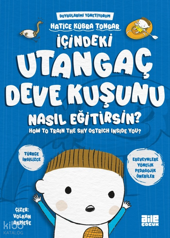 İçindeki Utangaç Deve Kuşunu Nasıl Eğitirsin? - 1