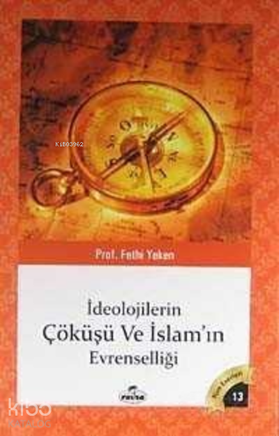 İdeolojilerin Çöküşü ve İslamın Evrenselliği Bütün Eserleri 13 - 2