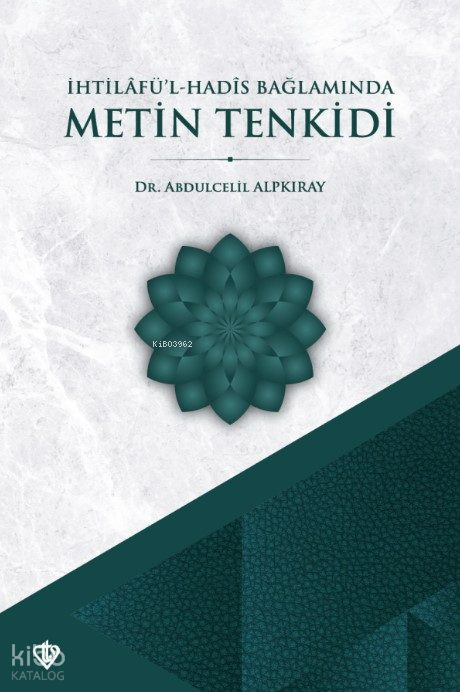 İhtilafül Hadis Bağlamında Metin Tenkidi - 2