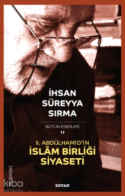 II. Abdülhamidin İslâm Birliği Siyaseti - Beyan Yayınları