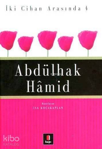 İki Cihan Arasında 4 - Abdülhak Hâmid - 2