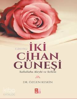 İki Cihan Güneşi Sallallahu Aleyhi Ve Sellem - 1