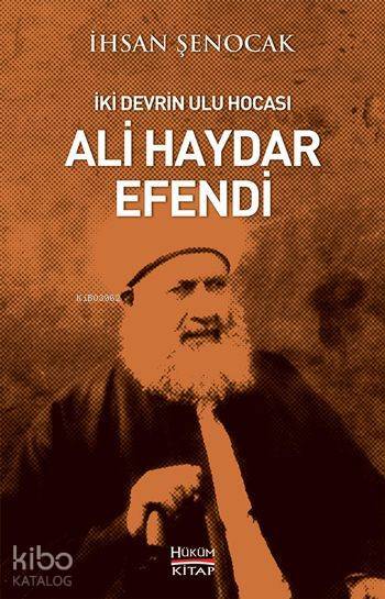 İki Devrin Ulu Hocası Ali Haydar Efendi - 1