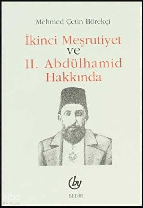 İkinci Meşrutiyet ve II. Abdülhamid Hakkında - 1
