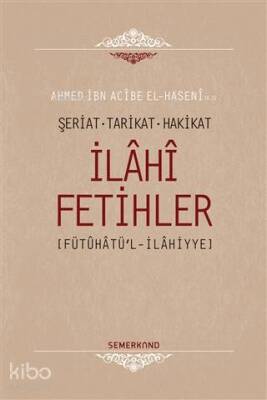 İlahi Fetihler Şeriat - Tarikat - Hakikat - Semerkand Yayınları