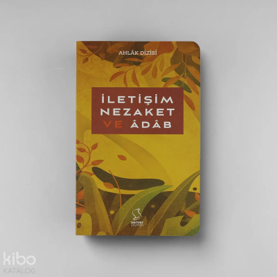 İletişim, Nezaket ve Âdâb - 1