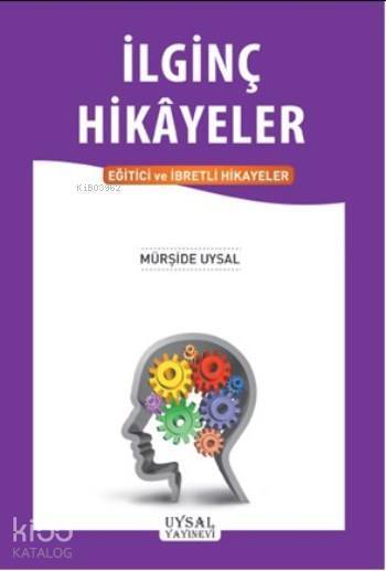 İlginç Hikayeler Eğitici ve İbretli Hikayeler - 1