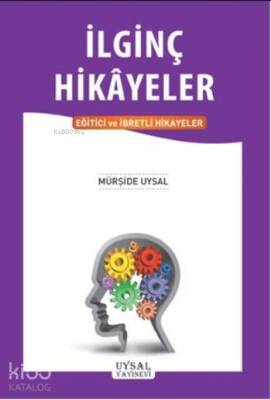 İlginç Hikayeler Eğitici ve İbretli Hikayeler - Uysal Yayınevi (1)