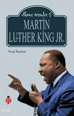 İlham Verenler-5 Marthin Luther King Jr. - 1