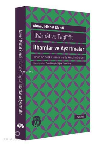 İlhâmât ve Taglîtât İlhamlar ve Ayartmalar İnsan Ne Başka İnsana Ne De Kendine Benzer - 1