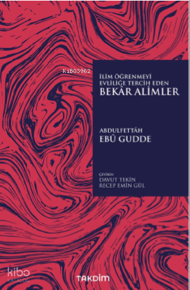 İlim Öğrenmeyi Evliliğe Tercih Eden Bekar Alimler - 1