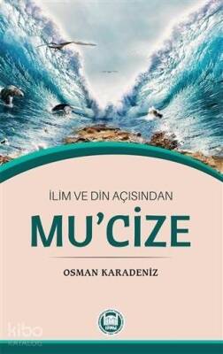 İlim ve Din Açısından Mucize - 1