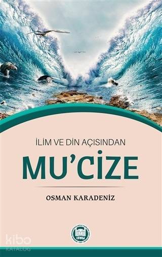 İlim ve Din Açısından Mucize - 1