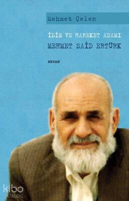 İlim ve Hareket Adamı Mehmet Said Ertürk - 2