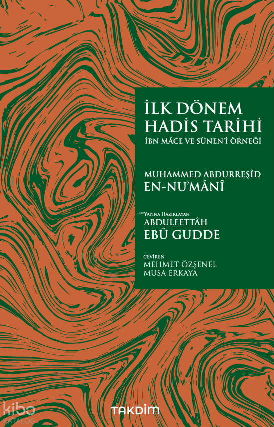 İlk Dönem Hadis Tarihi – İbn Mâce ve Sünen’i Örneği - 1