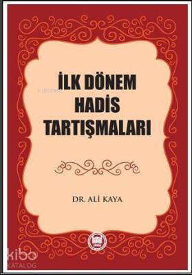 İlk Dönem Hadis Tartışmaları - M. Ü. İlahiyat Fakültesi Vakfı Yayınları