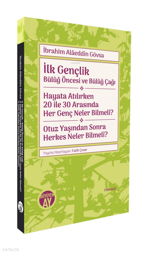 İlk Gençlik Bülûğ Öncesi ve Bülûğ Çağı - Hayata Atılırken 20 ile 30 Arasında Her Genç Neler Bilmeli? - Otuz Yaşından Sonra Herkes Neler Bilmeli? - 1
