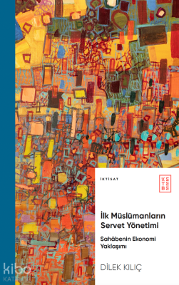 İlk Müslümanların Servet YönetimiSahâbenin Ekonomi Yaklaşımı - Ketebe Yayınları (1)