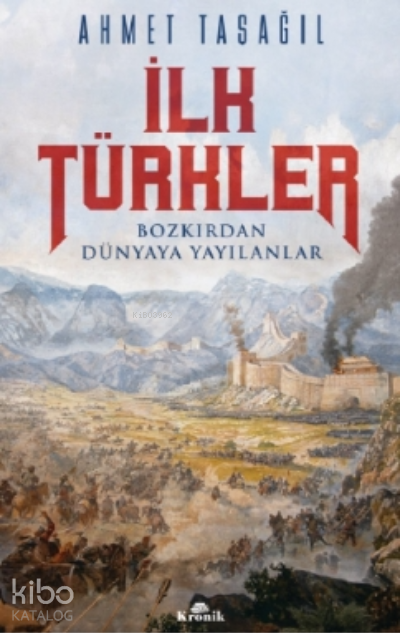 İlk TürklerBozkırdan Dünyaya Yayılanlar - 1