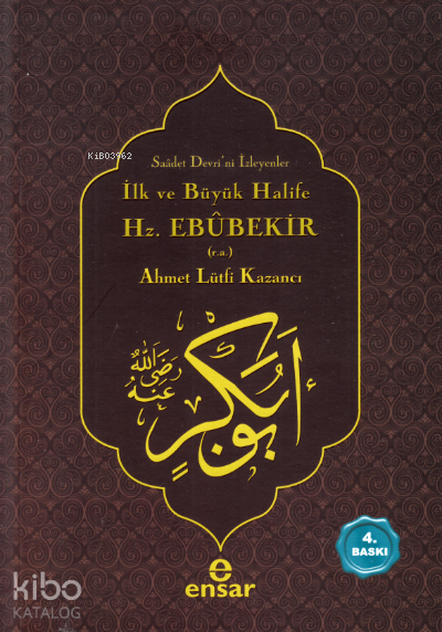 İlk ve Büyük Halife Hz. Ebubekir (r.a.) Saadet Devrini İsteyenler - 1