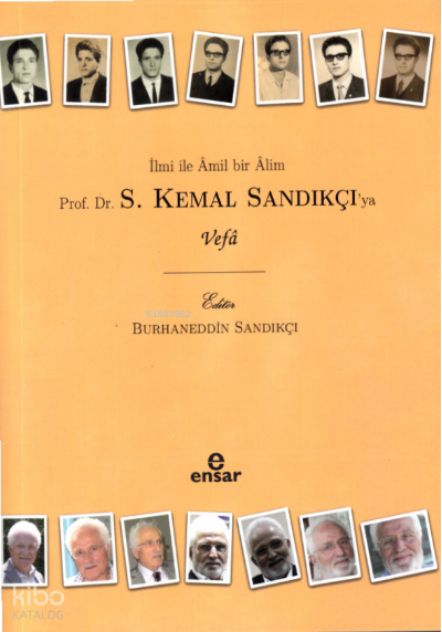 İlmi İle Âmil Bir Âlim Prof. Dr. S. Kemal Sandıkçı’ya Vefa - 2