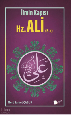İlmin Kapısı - Hz. Ali (R.a.) - Lopus Yayınevi