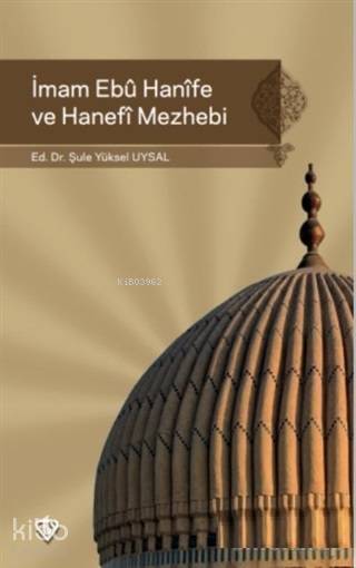 İmam Ebu Hanife ve Hanefi Mezhebi - 2