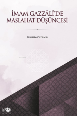 İmam Gazzâli’de Maslahat Düşüncesi - 2