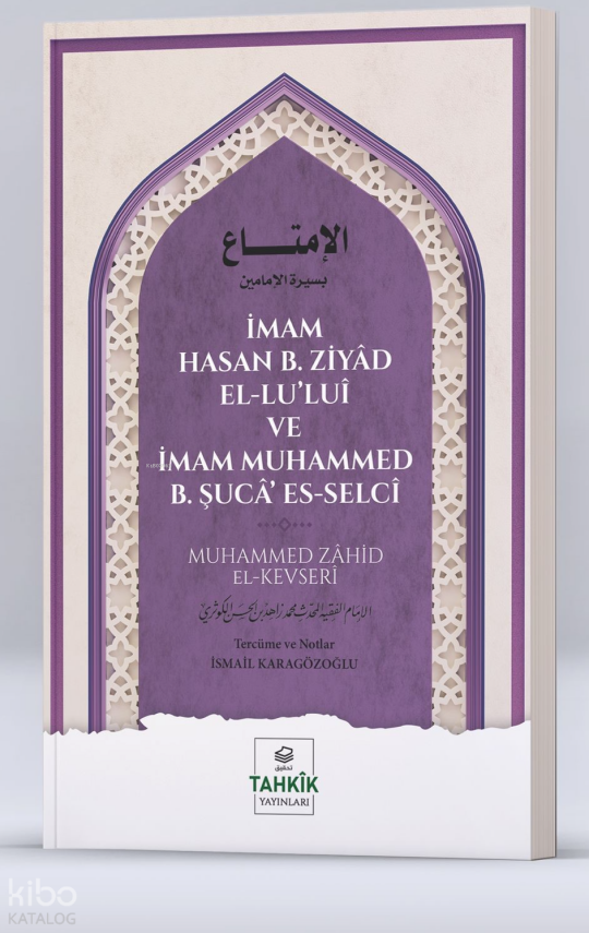 İmam Hasan B. Ziyâd El-Lu’luî Ve İmam Muhammed B. Şucâ’ Es-Selcî - 1