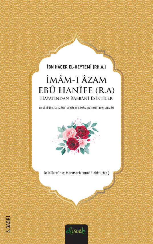 İmam-ı Azam Ebu Hanife (R.A.) Hayatından Rabbanî Esintiler (Mevahibü’r Rahman Tercümesi) - 1