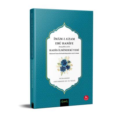 İmam-ı Azam Ebü Hanife (R.A.)’İn Hadis İlmindeki Yeri - 4