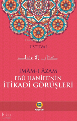 İmam-ı Azam Ebu Hanifenin İtikadi Görüşleri - 1