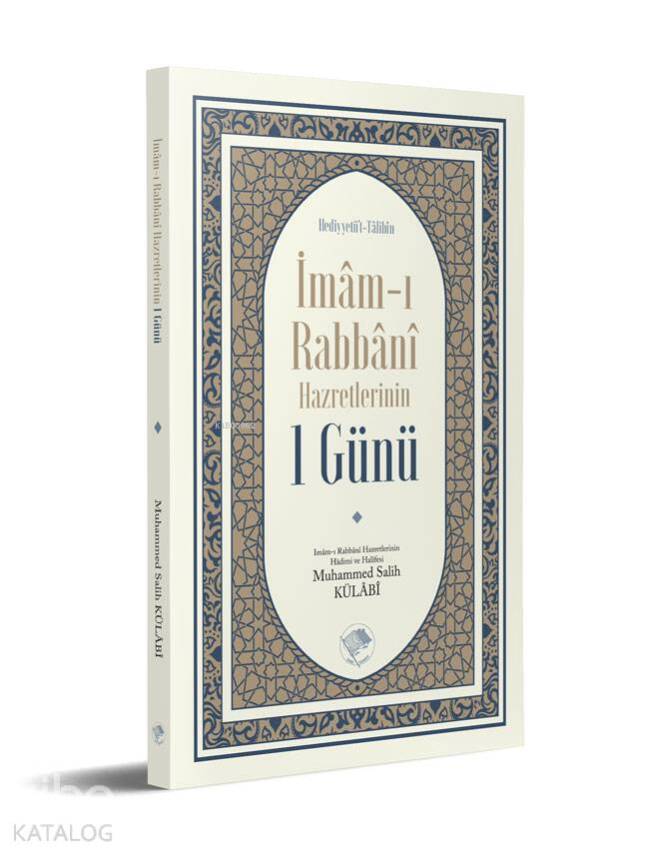 İmam-ı Rabbani Hazretlerinin 1 Günü - 2