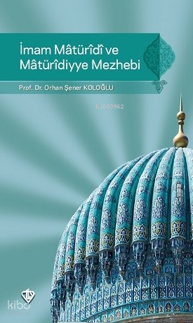 İmam Maturidi ve Maturidiyye Mezhebi - 2