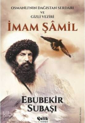 İmam Şamil Osmanlının Dağıstan Serdarı ve Gizli Veziri - 2