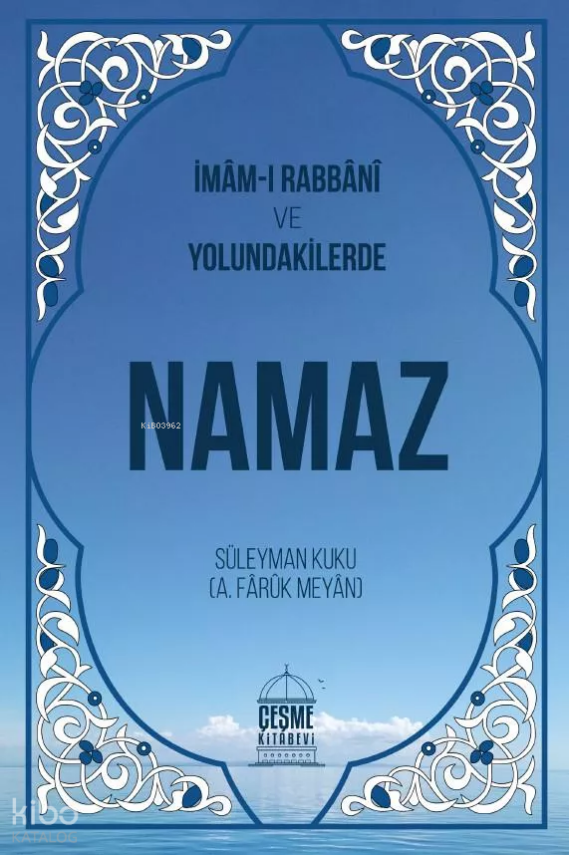 İmamı Rabbani ve Yolundakilerde Namaz - 1