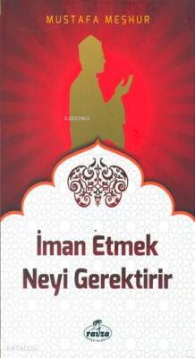 İman Etmek Neyi Gerektirir - 2