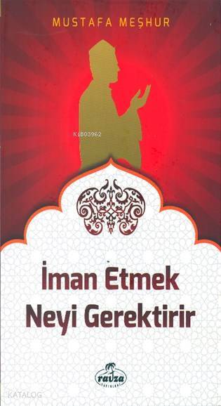 İman Etmek Neyi Gerektirir - 2