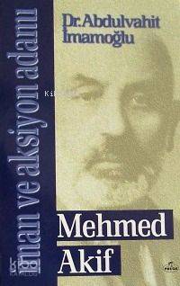 İman ve Aksiyon Adamı Mehmed Akif - Ravza Yayınları (1)