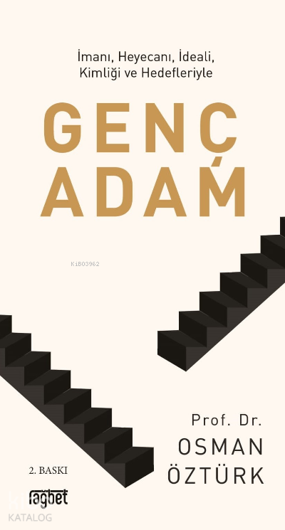 İmanı, Heyecanı, İdeali, Kimliği ve Hedefleriyle Genç Adam - 2