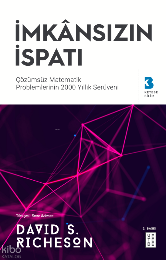 İmkânsızın İspatıÇözülemeyen Matematik Problemlerinin 2000 Yıllık Serüveni - 1
