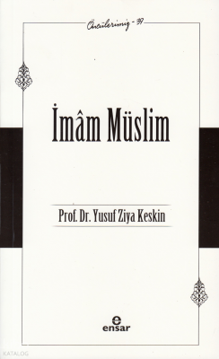 İmâm Müslim - Öncülerimiz 39 - 1