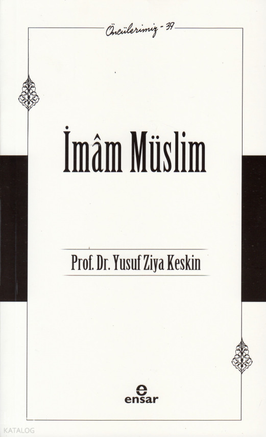 İmâm Müslim - Öncülerimiz 39 - 1
